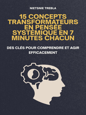 cover image of 15 Concepts Transformateurs en Pensée Systémique en 7 Minutes Chacun